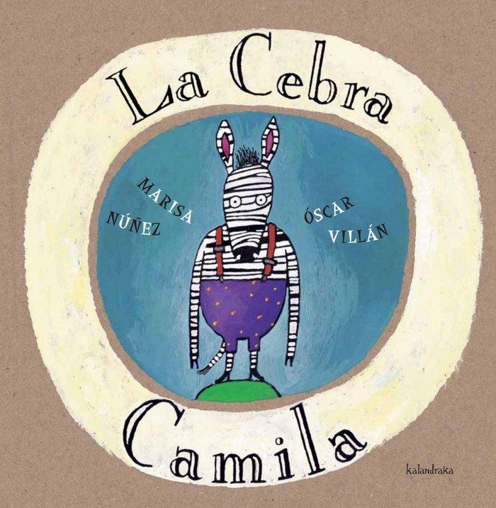 Produktbild: La cebra Camila | Marisa Núñez, Óscar Villán
