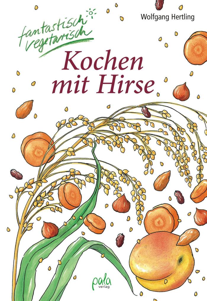 Produktbild: Kochen mit Hirse | Wolfgang Hertling