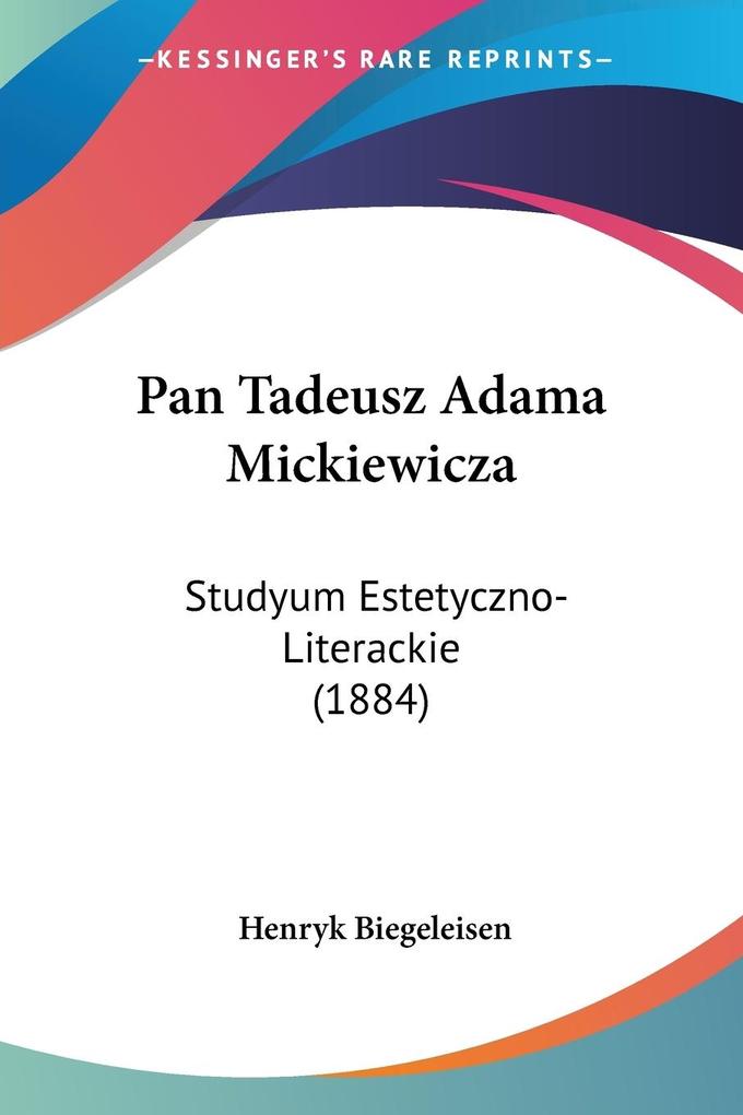 Produktbild: Pan Tadeusz Adama Mickiewicza | Henryk Biegeleisen