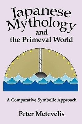 Produktbild: Japanese Mythology and the Primeval World | Peter Metevelis