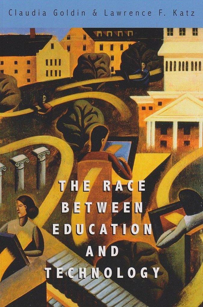 Produktbild: The Race between Education and Technology | Claudia Goldin, Lawrence F. Katz