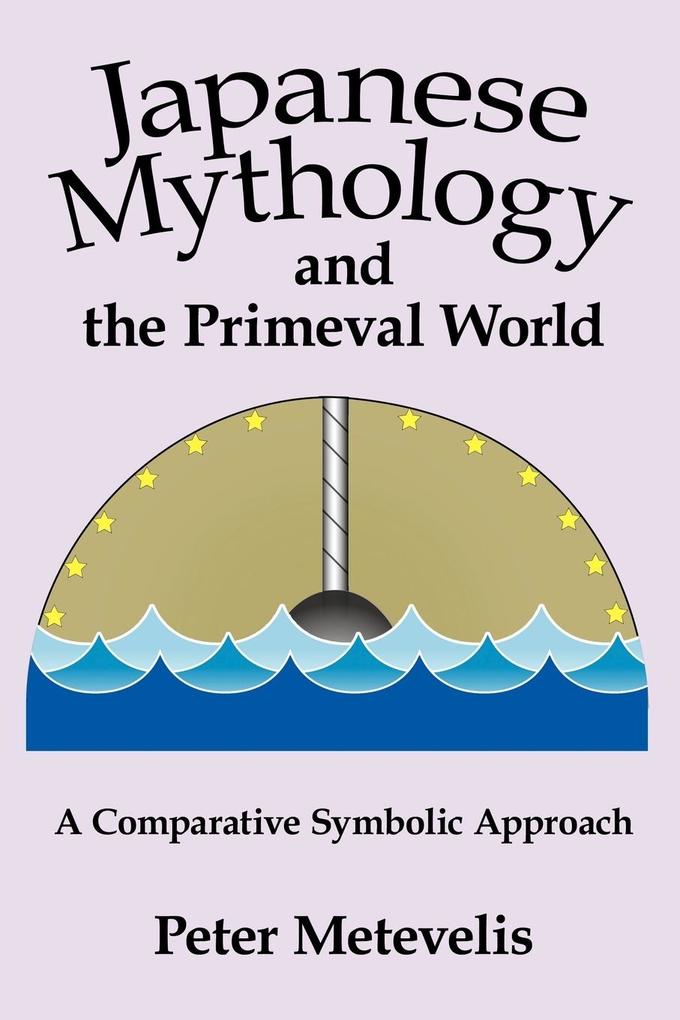 Produktbild: Japanese Mythology and the Primeval World | Peter Metevelis