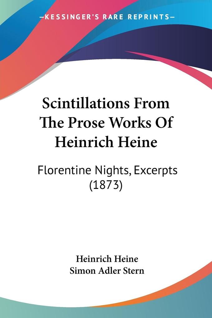 Produktbild: Scintillations From The Prose Works Of Heinrich Heine | Heinrich Heine