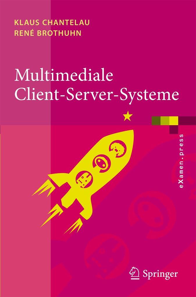Produktbild: Multimediale Client-Server-Systeme | René Brothuhn, Klaus Chantelau
