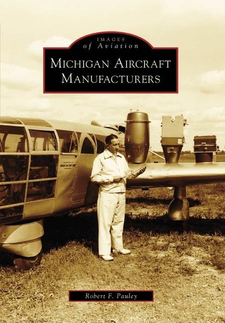 Produktbild: Michigan Aircraft Manufacturers | Robert F. Pauley