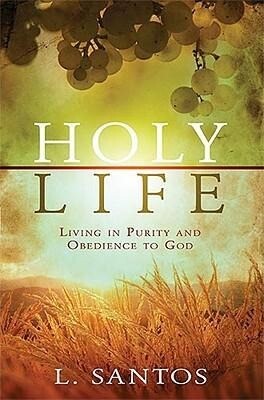 Holy Life: Living in Purity and Obedience to God als Taschenbuch