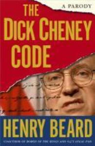 Produktbild: The Dick Cheney Code | Henry Beard