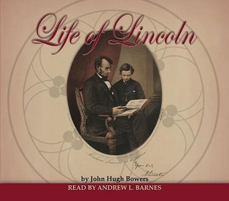 Produktbild: Life of Lincoln | John Hugh Bowers