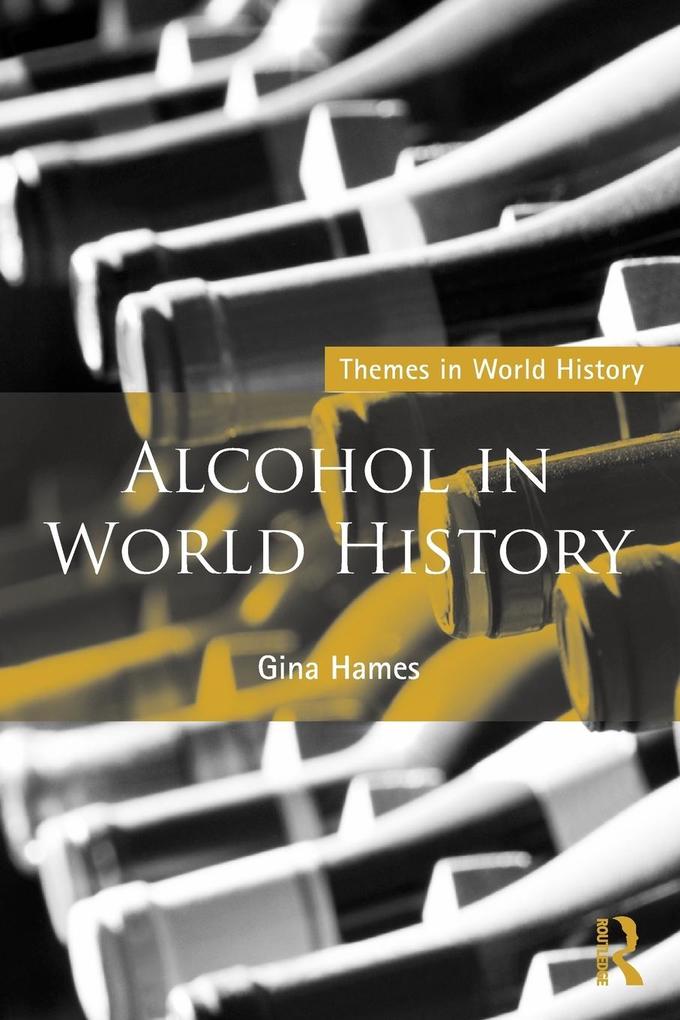 Produktbild: Alcohol in World History | Gina Hames