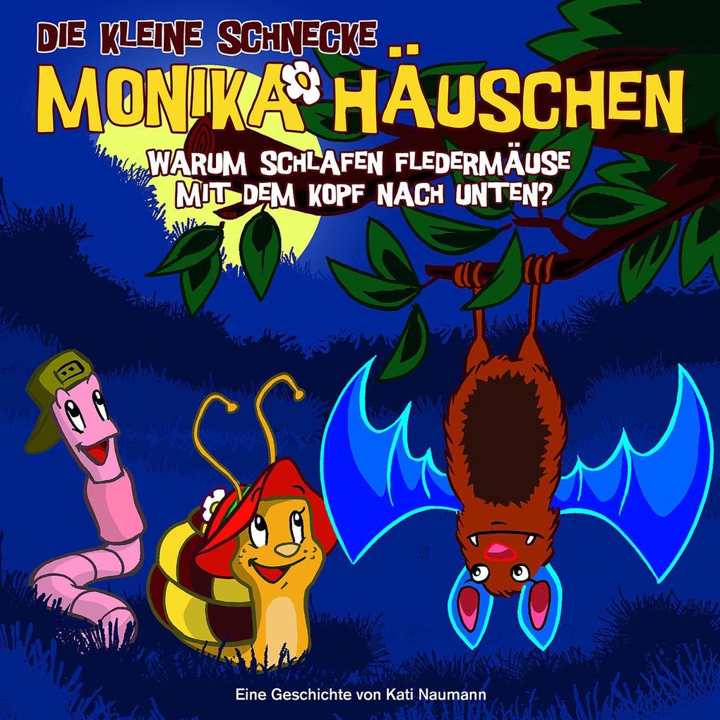 Produktbild: 07: Warum schlafen Fledermäuse m.d. Kopf n. unten? | DIE KLEINE SCHNECKE MONIKA HÄUSCHEN