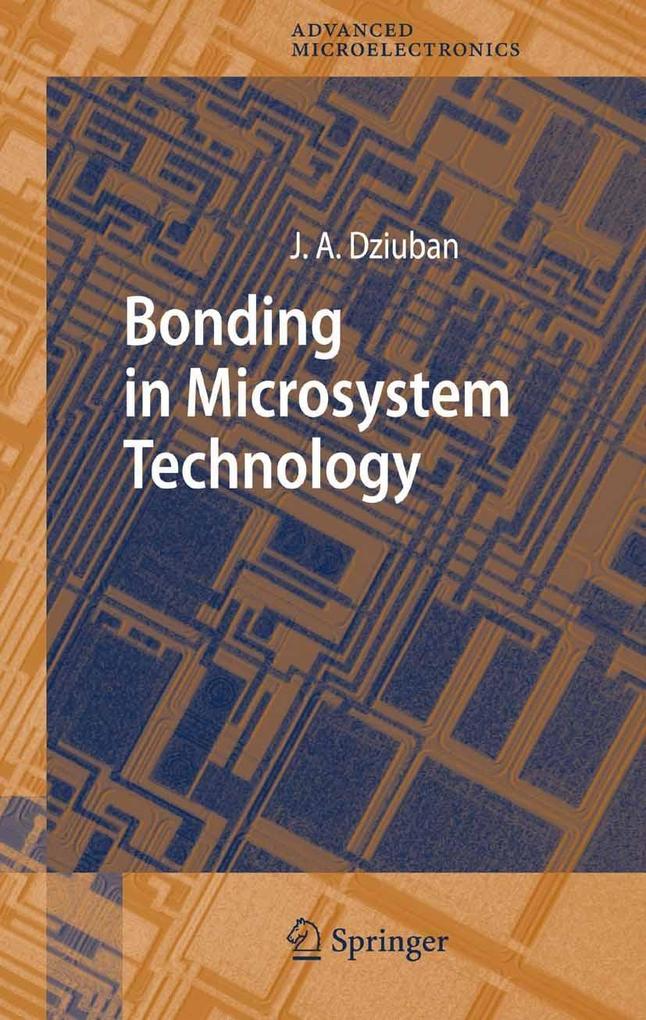 Produktbild: Bonding in Microsystem Technology | Jan A. Dziuban