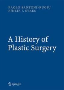 Produktbild: A History of Plastic Surgery | Paolo Santoni-Rugiu, Philip J. Sykes
