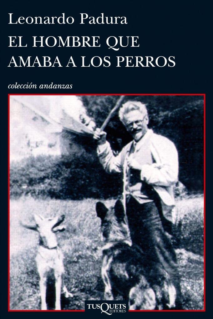 Produktbild: El hombre que amaba a los perros | Leonardo Padura
