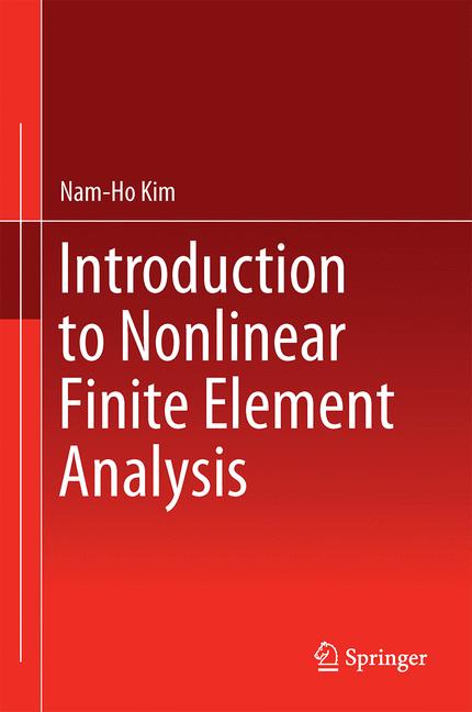 Weitere Ansicht: Introduction to Nonlinear Finite Element Analysis | Nam-Ho Kim