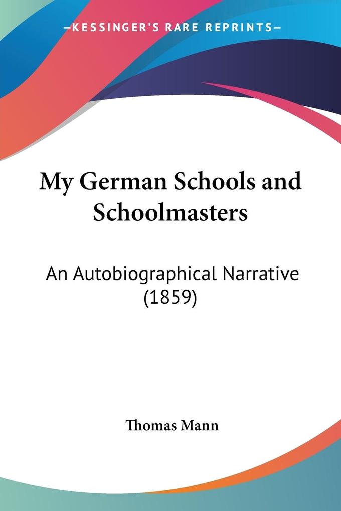 Produktbild: My German Schools and Schoolmasters | Thomas Mann