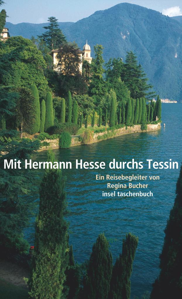 Produktbild: Mit Hermann Hesse durchs Tessin | Regina Bucher, Hermann Hesse