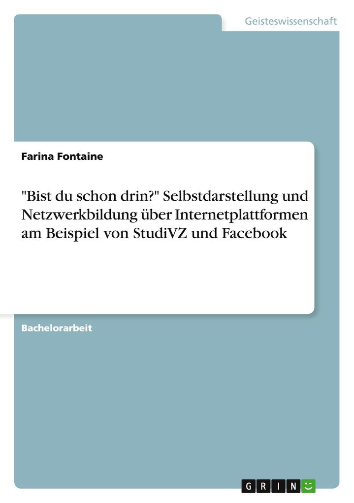 Produktbild: "Bist du schon drin?" Selbstdarstellung und Netzwerkbildung über Internetplattformen (StudiVZ und Facebook) | Farina Fontaine
