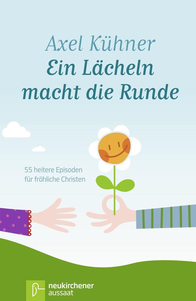 Produktbild: Ein Lächeln macht die Runde | Axel Kühner