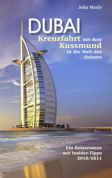 Produktbild: Dubai Kreuzfahrt mit dem Kussmund in die Welt des Orients | Julia Manly