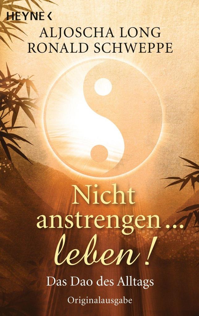 Produktbild: Nicht anstrengen - leben! | Ronald P. Schweppe, Aljoscha A. Long