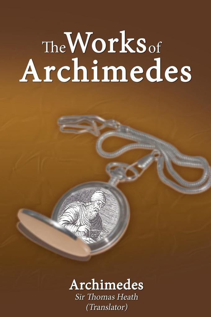 The Works of Archimedes als Taschenbuch