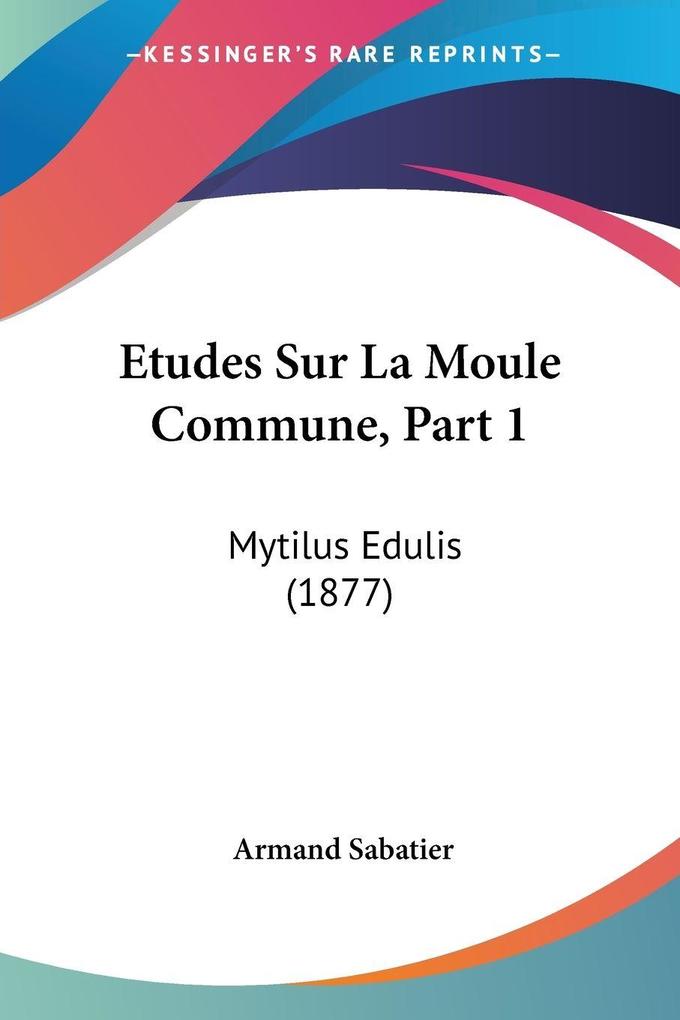 Produktbild: Etudes Sur La Moule Commune, Part 1 | Armand Sabatier