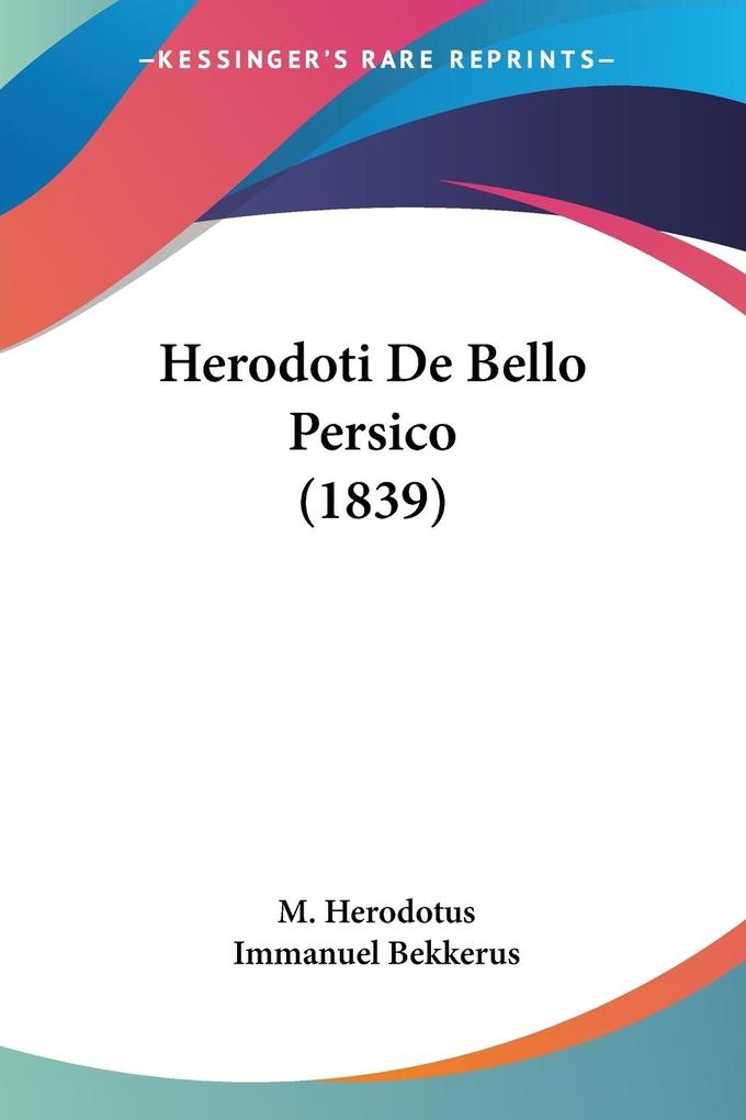 Herodoti De Bello Persico (1839) als Taschenbuch