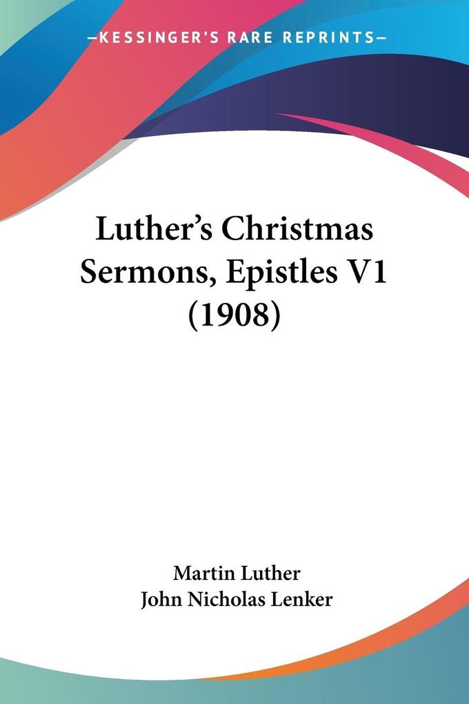 Produktbild: Luther's Christmas Sermons, Epistles V1 (1908) | Martin Luther