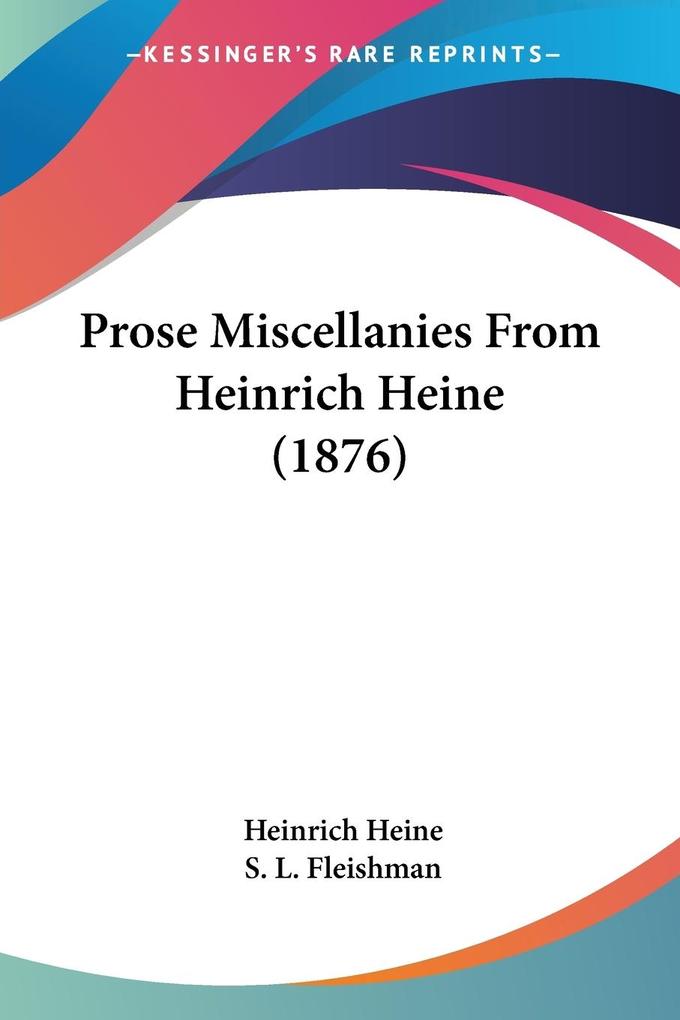 Produktbild: Prose Miscellanies From Heinrich Heine (1876) | Heinrich Heine