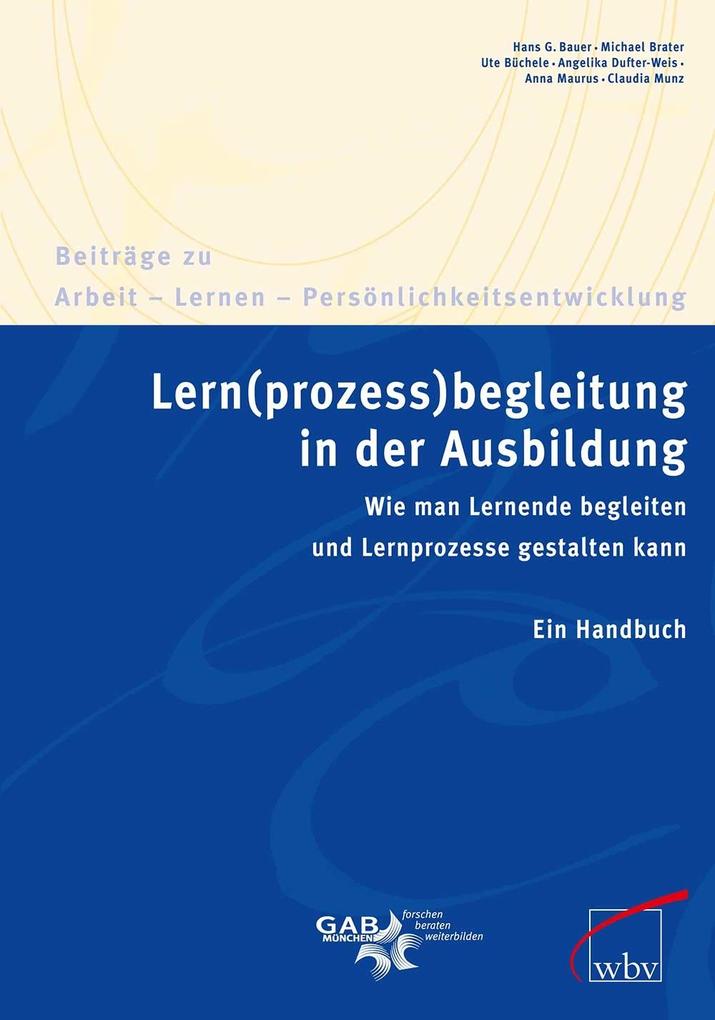 Produktbild: Lern(prozess)begleitung in der Ausbildung | Hans G. Bauer, Michael Brater, Ute Büchele, Angelika Dufter-Weis, Anna Maurus