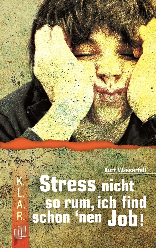 Produktbild: Stress nicht so rum, ich find schon 'nen Job! | Kurt Wasserfall