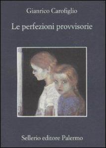 Produktbild: Le perfezioni provvisorie | Gianrico Carofiglio