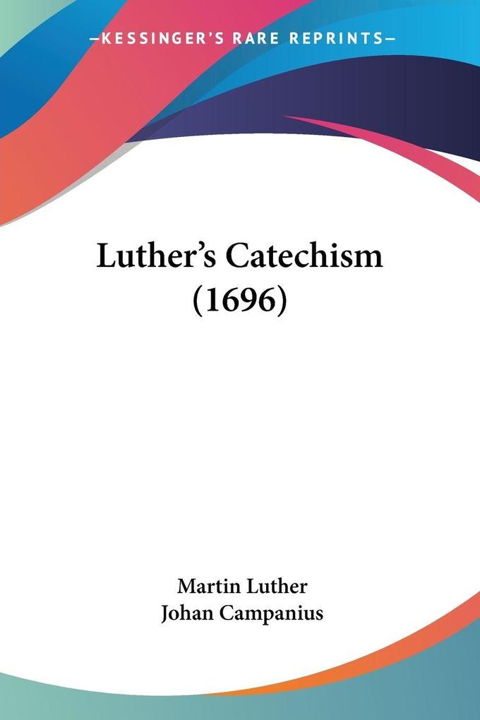 Produktbild: Luther's Catechism (1696) | Martin Luther