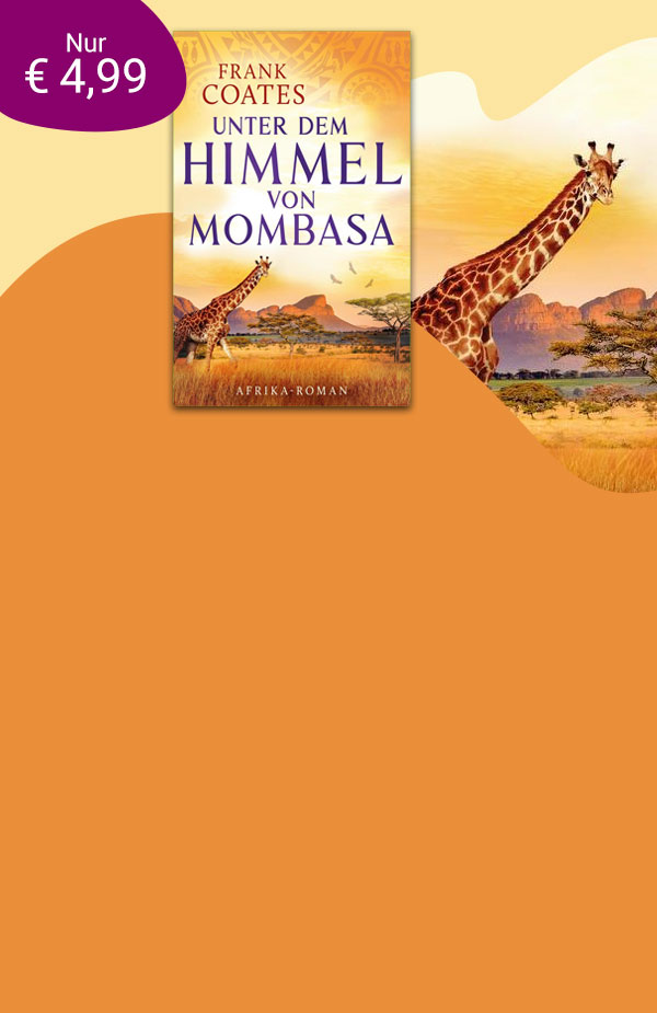 Exklusiv bei eBook.de: Frank Coates, Unter dem Himmel von Mombasa