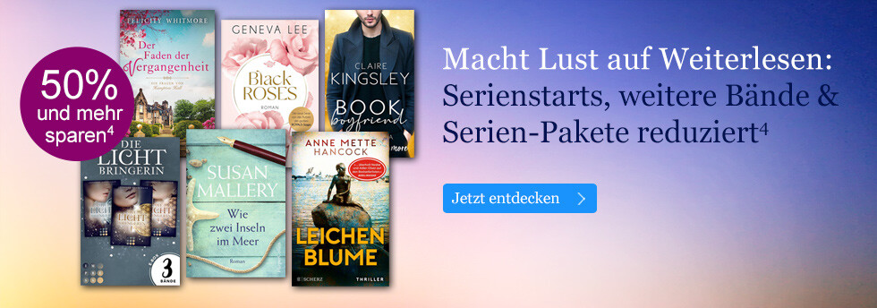 Macht Lust auf Weiterlesen Klein: Serienstarts, weitere Bände & Serien-Pakete reduziert bei eBook.de