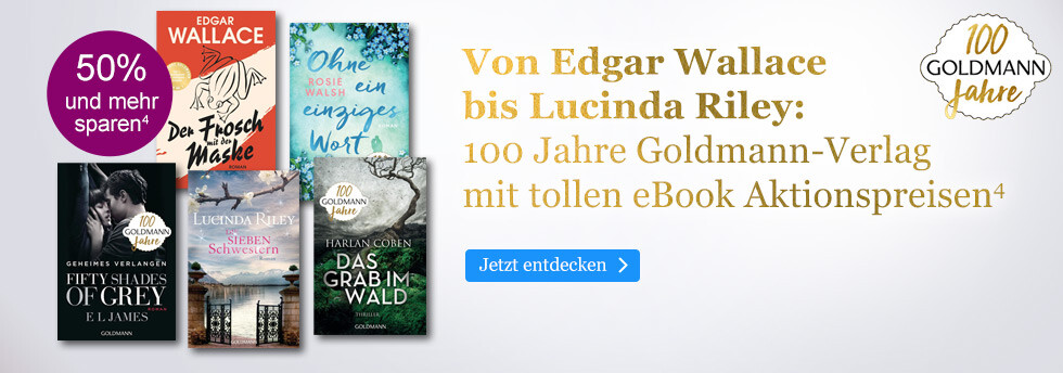 Von Edgar Wallace bis Lucinda Riley: 100 Jahre Goldmann-Verlag mit tollen eBook Aktionspreisen bei eBook.de
