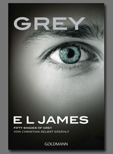 Grey - Fifty Shades of Grey von Christian selbst erzählt von E L James