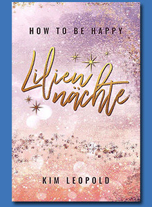 how to be happy: Liliennächte von Kim Leopold bei eBook.de